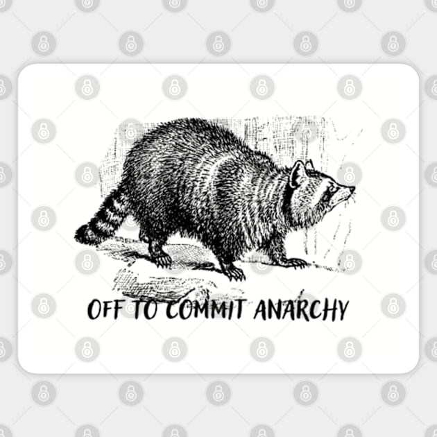 Off To Commit Anarchy Magnet by Epic Byte